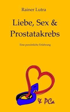 Liebe, Sex & Prostatakrebs - Lutra, Rainer