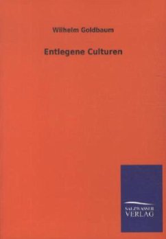 Entlegene Culturen - Goldbaum, Wilhelm