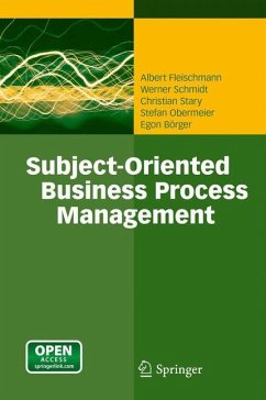 Subject-Oriented Business Process Management - Fleischmann, Albert;Schmidt, Werner;Stary, Christian
