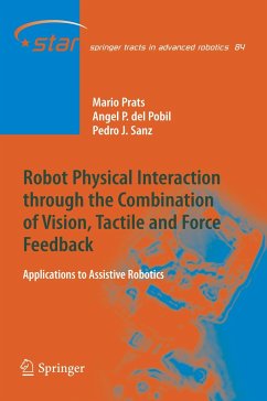 Robot Physical Interaction through the combination of Vision, Tactile and Force Feedback - Prats, Mario;Pobil, Ángel P. del;Sanz, Pedro J.