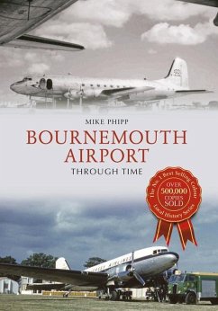 Bournemouth Airport Through Time - Phipp, Mike