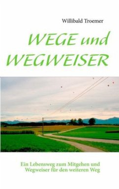 WEGE und WEGWEISER - Troemer, Willibald