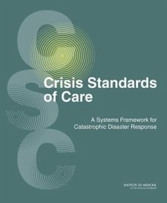 Crisis Standards of Care - Institute Of Medicine; Board On Health Sciences Policy; Committee on Guidance for Establishing Standards of Care for Use in Disaster Situations