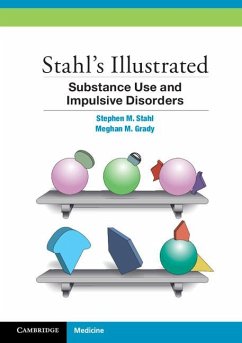 Stahl's Illustrated Substance Use and Impulsive Disorders - Stahl, Stephen M. (University of California, San Diego); Grady, Meghan M.
