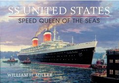 SS United States: Speed Queen of the Seas - Miller, William H.