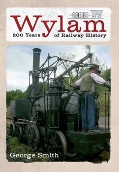 Wylam 200 Years of Railway History - Smith, George
