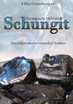 Der magische Heilstein Schungit - Grauberger, Lilia