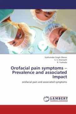 Orofacial pain symptoms - Prevalence and associated Impact - Singh Oberoi, Sukhvinder;Hiremath, S. S.;Yashoda, R.