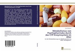 Metabolismus von Psychopharmaka durch das CYP-Enzymsystem im Alter - Brückner, Anne