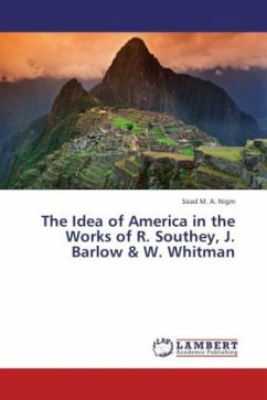The Idea of America in the Works of R. Southey, J. Barlow & W. Whitman
