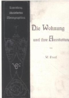 Die Wohnung und ihre Ausstattung - Fred, W.