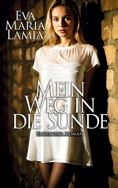 Mein Weg in die Sünde 1 - Erotischer Roman - Lamia, Eva M.