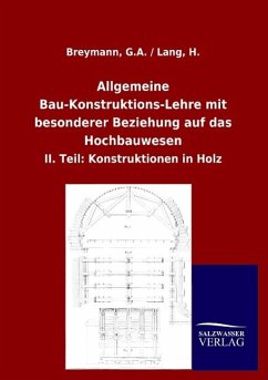 Allgemeine Bau-Konstruktions-Lehre mit besonderer Beziehung auf das Hochbauwesen - Breymann, G. A.;Lang, H.