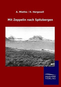 Mit Zeppelin nach Spitzbergen - Miethe, A.;Hergesell, H.