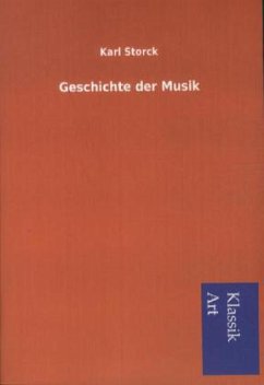 Geschichte der Musik - Storck, Karl
