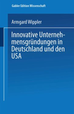 Innovative Unternehmensgründungen in Deutschland und den USA - Wippler, Armgard