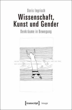 Wissenschaft, Kunst und Gender - Ingrisch, Doris