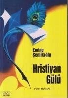 Hristiyan Gülü - Senlikoglu, Emine