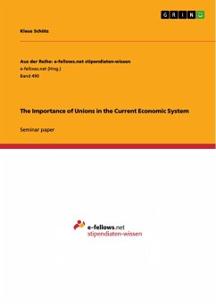 The Importance of Unions in the Current Economic System - Schütz, Klaus