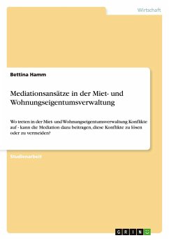 Mediationsansätze in der Miet- und Wohnungseigentumsverwaltung - Hamm, Bettina