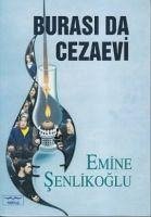 Burasi Da Cezaevi - Senlikoglu, Emine