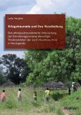 Kriegstraumata und ihre Verarbeitung. Eine ethnopsychoanalytische Untersuchung der Entwicklungsprozesse ehemaliger 'Kindersoldaten' der Lord's Resistance Army in Norduganda Kriegstraumata und ihre Verarbeitung. Eine ethnopsychoanalytische Untersuchung der Entwicklungsprozesse ehemaliger 'Kindersoldaten' der Lord's Resistance Army in Norduganda
