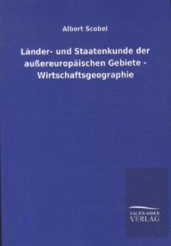 Länder- und Staatenkunde der außereuropäischen Gebiete - Wirtschaftsgeographie - Scobel, Albert