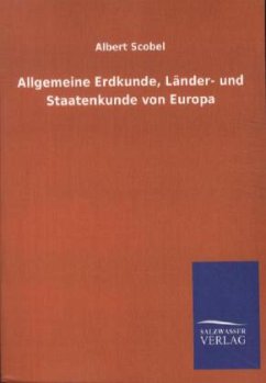 Allgemeine Erdkunde, Länder- und Staatenkunde von Europa - Scobel, Albert