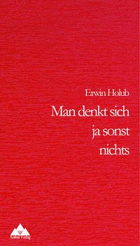 Man denkt sich ja sonst nichts - Holub, Erwin