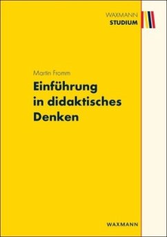 Einführung in didaktisches Denken - Fromm, Martin