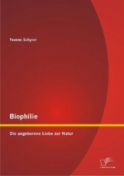 Biophilie: Die angeborene Liebe zur Natur - Schyrer, Yvonne