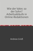 Wie der Vater, so der Sohn? Arbeitsabläufe in Online-Redaktionen