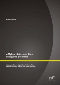 v-Myb proteins and their oncogenic potential: A study on how two point mutations affect the interaction of v-Myb with other proteins - Wienert, Beeke