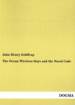 The Ocean Wireless Boys and the Naval Code - Goldfrap, John H.