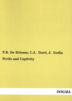 Perils and Captivity - Godin, J.;Dard, C. A.;De Brisson, P. R.