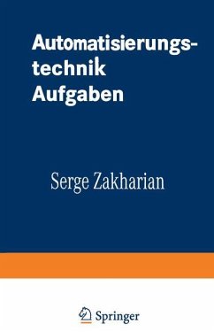 Automatisierungstechnik Aufgaben - Zakharian, Serge