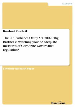 The U.S. Sarbanes Oxley Act 2002. &quote;Big Brother is watching you&quote; or adequate measures of Corporate Governance regulation?