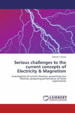 Serious challenges to the current concepts of Electricity & Magnetism - Ansari, Hamid V.