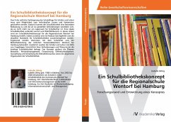 Ein Schulbibliothekskonzept für die Regionalschule Wentorf bei Hamburg - Jährig, Isabelle