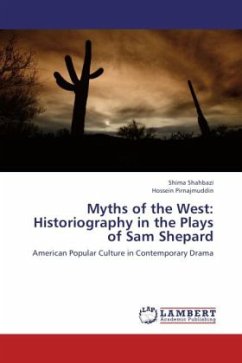 Myths of the West: Historiography in the Plays of Sam Shepard