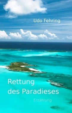 Rettung des Paradieses - Fehring, Udo