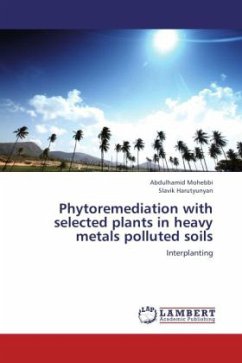 Phytoremediation with selected plants in heavy metals polluted soils - Mohebbi, Abdulhamid;Harutyunyan, Slavik