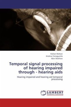 Temporal signal processing of hearing impaired through - hearing aids