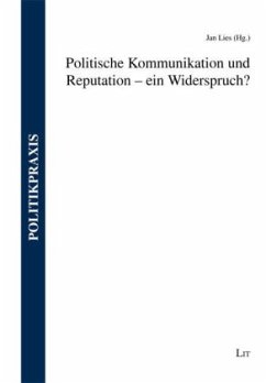 Cover Politische Kommunikation und Reputation - ein Widerspruch?