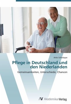 Pflege in Deutschland und den Niederlanden - Schwöppe, Anke