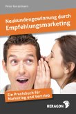 Neukundengewinnung durch Empfehlungsmarketing Neukundengewinnung durch Empfehlungsmarketing