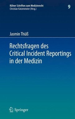 Rechtsfragen des Critical Incident Reportings in der Medizin - Thüß, Jasmin