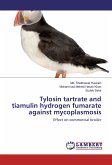 Tylosin tartrate and tiamulin hydrogen fumarate against mycoplasmosis