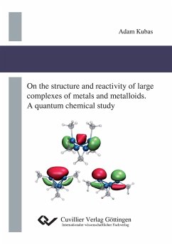 On the structure and reactivity of large complexes of metals and metalloids. A quantum chemical study - Kubas, Adam