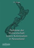 Probleme der Weltwirtschaft: Innere Kolonisation in Neuseeland